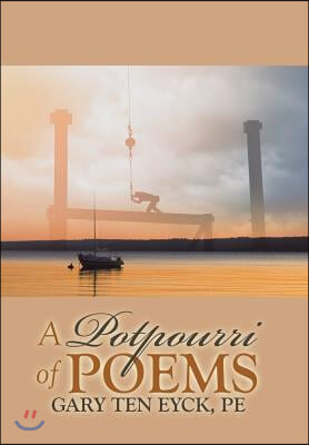 A Potpourri of Poems by Gary Ten Eyck, Pe
