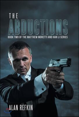 The Abductions: Book Two of the Matthew Moretti and Han Li Series