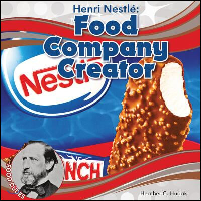 Henri Nestle Food Company Creator
