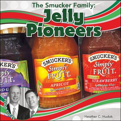 The Smucker Family: Jelly Pioneers