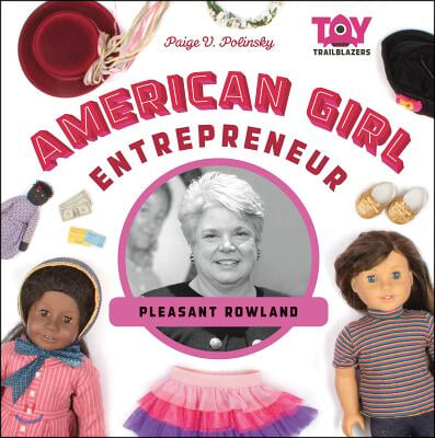 American Girl Entrepreneur: Pleasant Rowland