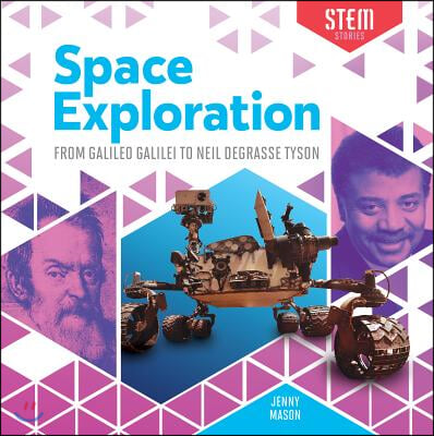 Space Exploration: From Galileo Galilei to Neil Degrasse Tyson