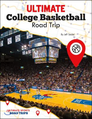 Ultimate College Basketball Road Trip