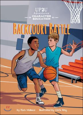 Backcourt Battle: An Up2u Character Education Adventure