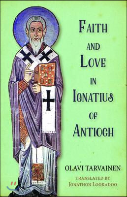 Faith and Love in Ignatius of Antioch