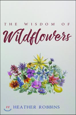 The Wisdom of Wildflowers