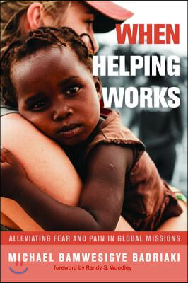 When Helping Works: Alleviating Fear and Pain in Global Missions