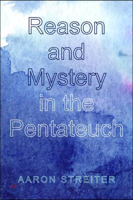 Reason and Mystery in the Pentateuch