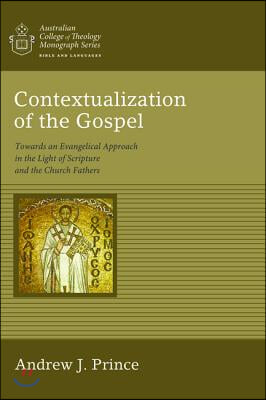 Contextualization of the Gospel: Towards an Evangelical Approach in the Light of Scripture and the Church Fathers