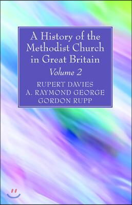 A History of the Methodist Church in Great Britain, Volume Two