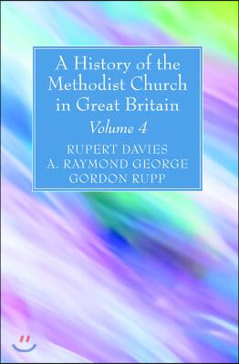 A History of the Methodist Church in Great Britain, Volume Four