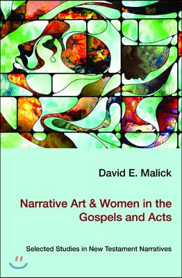 Narrative Art & Women in the Gospels and Acts