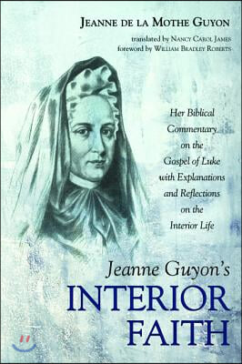 Jeanne Guyon&#39;s Interior Faith