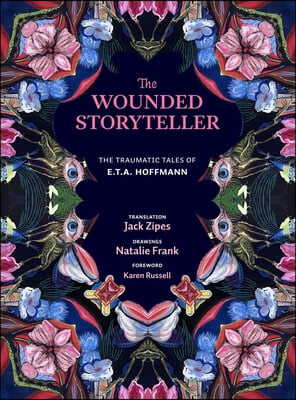 The Wounded Storyteller: The Traumatic Tales of E. T. A. Hoffmann