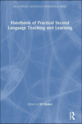 Handbook of Practical Second Language Teaching and Learning