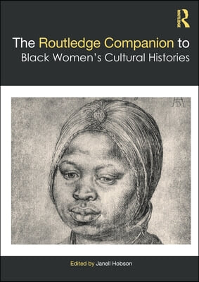 Routledge Companion to Black Women’s Cultural Histories