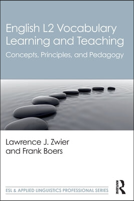 English L2 Vocabulary Learning and Teaching: Concepts, Principles, and Pedagogy