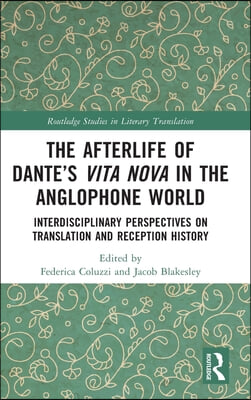 Afterlife of Dante’s Vita Nova in the Anglophone World