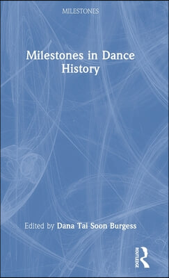 Milestones in Dance History