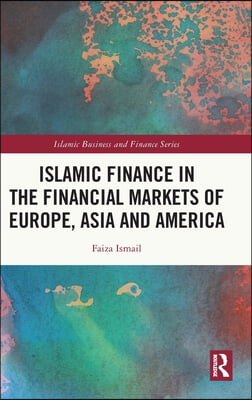 Islamic Finance in the Financial Markets of Europe, Asia and America