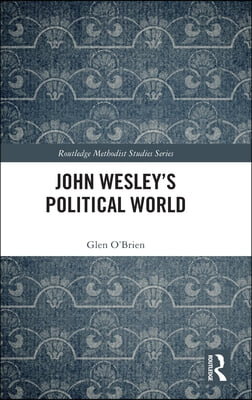 John Wesley&#39;s Political World