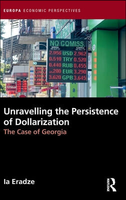 Unravelling The Persistence of Dollarization
