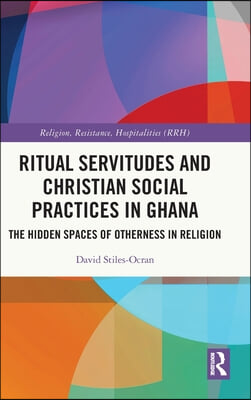 Ritual Servitudes and Christian Social Practices in Ghana