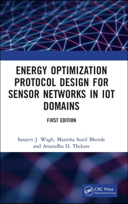 Energy Optimization Protocol Design for Sensor Networks in IoT Domains