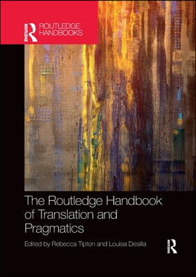 Routledge Handbook of Translation and Pragmatics