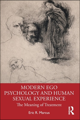 Modern Ego Psychology and Human Sexual Experience: The Meaning of Treatment