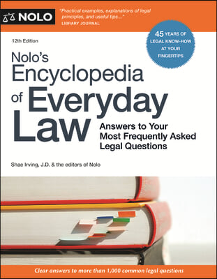 Nolo's Encyclopedia of Everyday Law: Answers to Your Most Frequently Asked Legal Questions