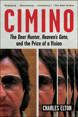 Cimino: The Deer Hunter, Heaven&#39;s Gate, and the Price of a Vision