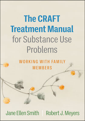 The Craft Treatment Manual for Substance Use Problems: Working with Family Members