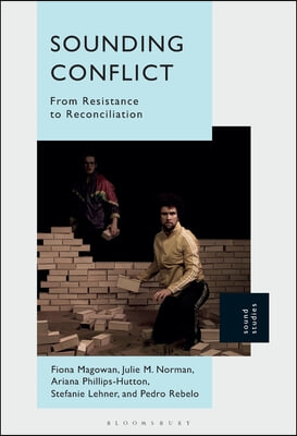 Sounding Conflict: From Resistance to Reconciliation