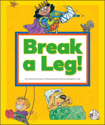 Break a Leg!: (And Other Odd Things We Say)