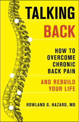 Talking Back: How to Overcome Chronic Back Pain and Rebuild Your Life