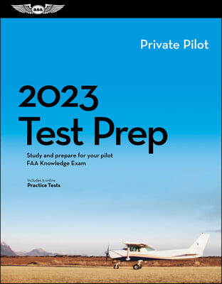 2023 Private Pilot Test Prep: Study and Prepare for Your Pilot FAA Knowledge Exam