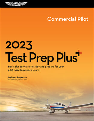 2023 Commercial Pilot Test Prep Plus: Book Plus Software to Study and Prepare for Your Pilot FAA Knowledge Exam