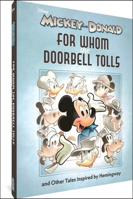 Walt Disney's Mickey and Donald: For Whom the Doorbell Tolls and Other Tales Inspired by Hemingway