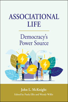 Associational Life: Democracy&#39;s Power Source