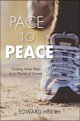 Pace to Peace: Finding Inner Rest in a World of Unrest