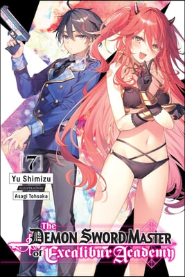 The Demon Sword Master of Excalibur Academy, Vol. 7 (Light Novel)