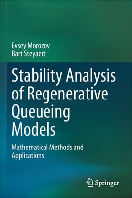 Stability Analysis of Regenerative Queueing Models: Mathematical Methods and Applications