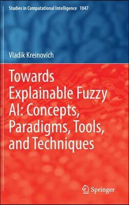 Towards Explainable Fuzzy Ai: Concepts, Paradigms, Tools, and Techniques