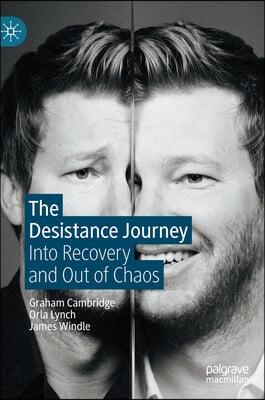 The Desistance Journey: Into Recovery and Out of Chaos