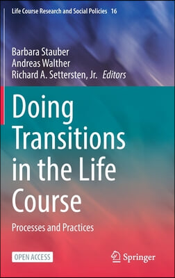 Doing Transitions in the Life Course: Processes and Practices