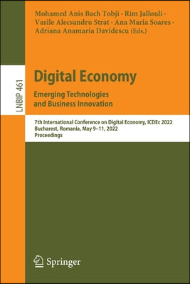 Digital Economy. Emerging Technologies and Business Innovation: 7th International Conference on Digital Economy, Icdec 2022, Bucharest, Romania, May 9