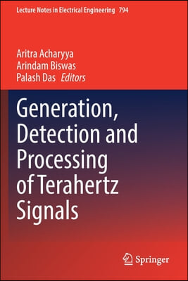 Generation, Detection and Processing of Terahertz Signals