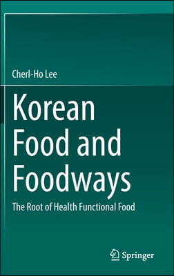 Korean Food and Foodways: The Root of Health Functional Food