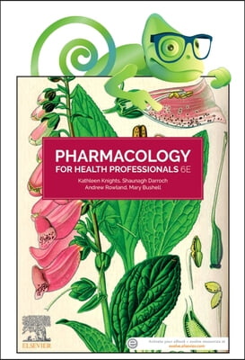 The Pharmacology for Health Professionals, 6e